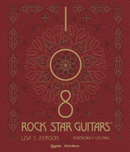108 ROCK STAR GUITARS伝説のギターをたずねて