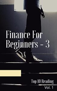 Finance For Beginners – 3: Finance tips for beginners (English Edition)