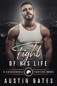 Fight Of His Life (Bareknuckle Fighters Book 1) (English Edition)