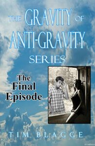 The Gravity of Anti-Gravity Series: Episode 4, The Fight for Life (English Edition)