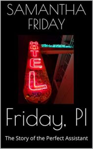 Friday, PI: The Story of the Perfect Assistant (Friday in Las Vegas Book 1) (English Edition)
