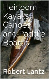 Heirloom Kayaks, Canoes and Paddle Boards (English Edition)
