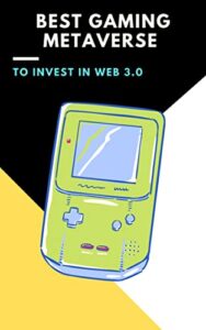 Best Gaming Metaverse To Invest: (nfts, polkadot, trading crypto, bitcoin, staking crypto, invest crypto, ethereum, blockchain, defi, cardano, binance, solana, metaverse, nft) (English Edition)