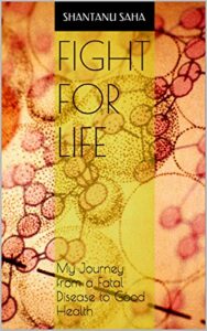 Fight for Life: My Journey from a Fatal Disease to Good Health (English Edition)