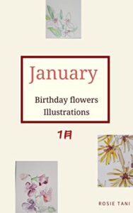 Birthday flower January Illustrations: Flowers drawn in about 5 minutes with a ballpoint pen and watercolors without drafting (English Edition)