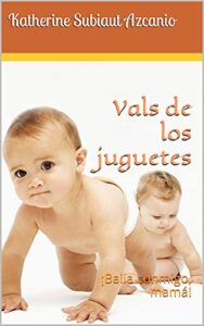 Vals de los juguetes: ¡Baila conmigo, mamá! (Spanish Edition)