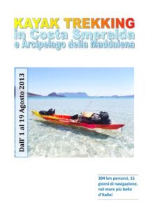Kayak trekking in Costa Smeralda e Arcipelago della Maddalena: 304 km percorsi, 15 giorni di navigazione, nel mare più bello d’Italia! (Italian Edition)