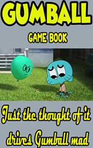 Amazing world of gumball book: Just the thought of it drives Gumball mad _ The Third (English Edition)