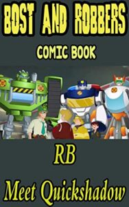 Bots and Robbers comic book: RB_ Meet Quickshadow (English Edition)