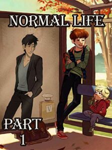 Normal life 1: charlis goals in life are pretty simple get her high school diploma become a legal adult take care of her (English Edition)