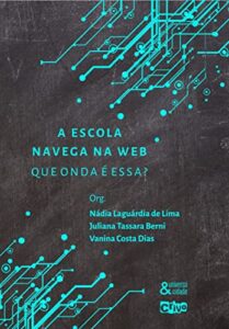 A Escola Navega na Web: Que Onda É Essa? (Portuguese Edition)