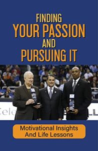 Finding Your Passion And Pursuing It: Motivational Insights And Life Lessons: Fight Against The Beast (English Edition)