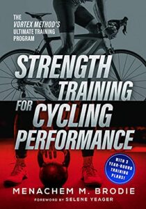 Strength Training for Cycling Performance: The Vortex Method’s Ultimate Training Program (English Edition)