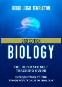 Biology: The Ultimate Self Teaching Guide – Introduction to the Wonderful World of Biology – 3rd Edition (Biology, Biology Guide, Biology For Beginners, … Dummies, Biology Books) (English Edition)
