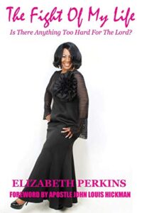 The Fight Of My Life: Is There Anything Too Hard for The Lord? (English Edition)