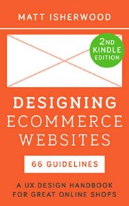 Designing Ecommerce Websites: A UX Design Handbook for Great Online Shops (English Edition)