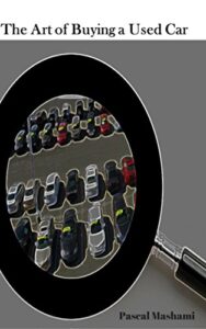 The Art of Buying a Used Car: Best Bang for Your Buck (English Edition)