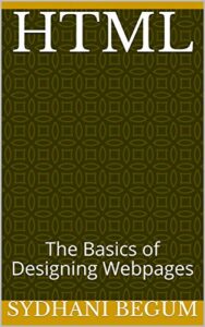 HTML: The Basics of Designing Webpages (English Edition)