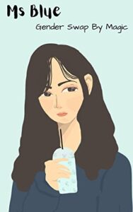 Ms Blue: Gender Swap By Magic (English Edition)