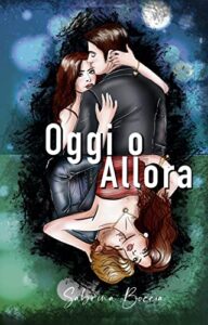 Oggi o Allora (Italian Edition)