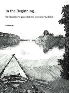 In the Beginning…: One kayaker’s guide for the beginner paddler (English Edition)