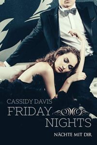FRIDAY NIGHTS – Nächte mit dir (Friday Love 1) (German Edition)