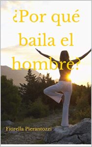 ¿Por qué baila el hombre? (Spanish Edition)