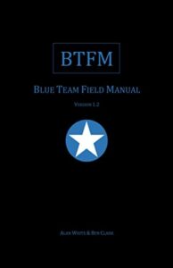 Blue Team Field Manual (BTFM) (RTFM) (English Edition)