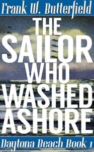 The Sailor Who Washed Ashore (Daytona Beach Book 1) (English Edition)