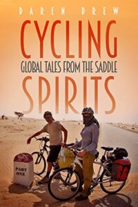 Cycling Spirits: Global tales from the saddle : Part One (English Edition)