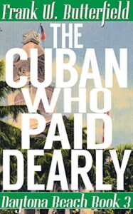 The Cuban Who Paid Dearly (Daytona Beach Book 3) (English Edition)