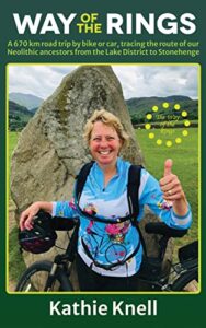 Way of the Rings: A Cycle Guide or road journey of discovery tracing the route of the Neolithic from the Lake District to Stonehenge (English Edition)