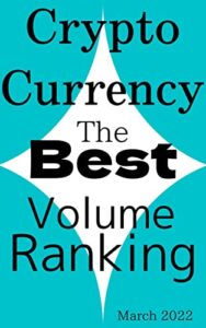 Cryptocurrency The Best Volume Ranking: March 2022 (English Edition)