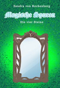 Magische Spuren: Die vier Steine (German Edition)