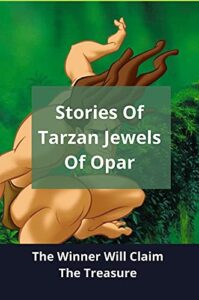Stories Of Tarzan Jewels Of Opar: The Winner Will Claim The Treasure: Tarzan And Hunter (English Edition)