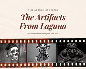 The Artiifacts from Laguna: A Visual Record of the People of the Laguna Area of Mexico (English Edition)