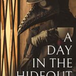 【無料で読める】A day in the hideout 或るペスト医師の肖像