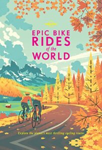 Epic Bike Rides of the World (Lonely Planet) (English Edition)