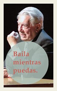 Baila mientras puedas. (Spanish Edition)