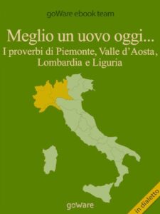 Meglio un uovo oggi… I proverbi di Piemonte, Valle d’Aosta, Lombardia e Liguria (COOL POP Vol. 7) (Italian Edition)