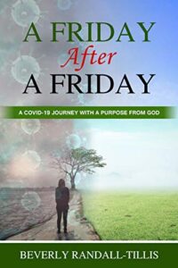 A Friday After A Friday: A COVID-19 Journey with a Purpose from God (English Edition)