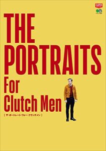 THE PORTRAITS For Clutch Men 別冊CLUTCH