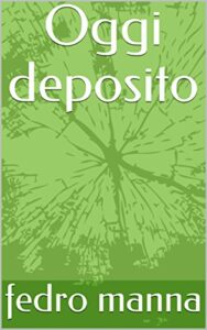 Oggi deposito (Italian Edition)