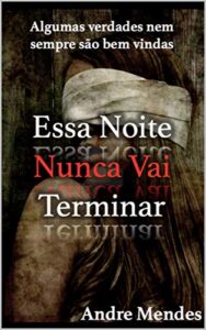 Essa Noite Nunca Vai Terminar (Portuguese Edition)