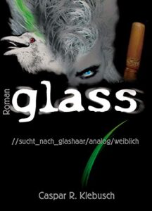glass: //sucht_ nach_glashaar/analog/weiblich (German Edition)