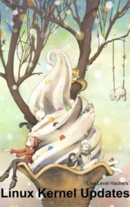 【無料で読める】Linux Kernel Updates Vol.2012.12