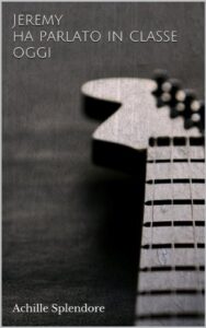 Jeremy ha parlato in classe oggi (Italian Edition)