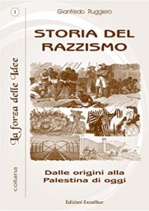 STORIA DEL RAZZISMO: Dalle origini alla Palestina di oggi (La Forza delle Idee) (Italian Edition)