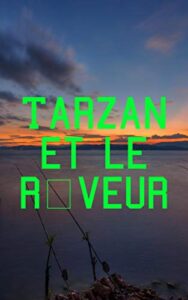 Tarzan et le rêveur (French Edition)