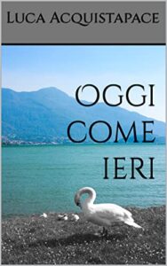Oggi come ieri (Italian Edition)